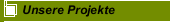 Unsere Projekte